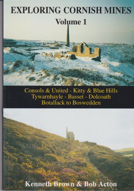 Exploring Cornish Mines Volume 1 Kenneth Brown