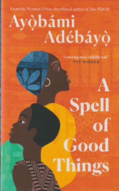A Spell of Good Things Ayobami Adebayo
