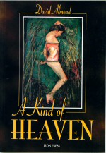 A Kind of Heaven David Almond