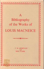 A Bibliography of the Works of Louis MacNeice C.M. Armitage