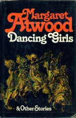 Dancing Girls Margaret Atwood
