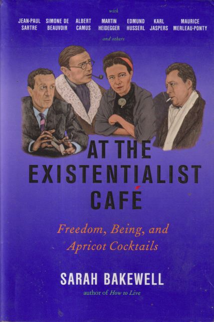 At the Existentialist Cafe Sarah Bakewell