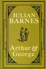 Arthur & George Julian Barnes