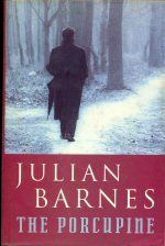 The Porcupine Julian Barnes