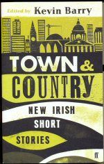 Town & Country - New Irish Short Stories Kevin Barry (edits)
