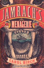 Jamrach's Menagerie Carol Birch