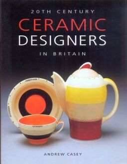 20th Century Ceramic Designers in Britain Andrew Casey