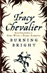 Burning Bright Tracy Chevalier