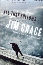 All That Follows Jim Crace