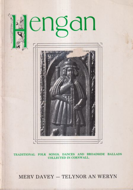 Hengan - Traditional Folk Songs, Dances and Broadside Ballads Collected in Cornwall Merv Davey