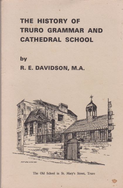 The History of Truro Grammar and Cathedral School R.E. Davidson