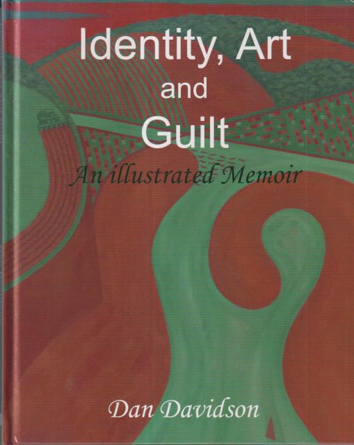 Identity, Art and Guilt - An Illustrated Memoir Dan Davidson