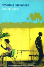 Becoming Strangers Louise Dean