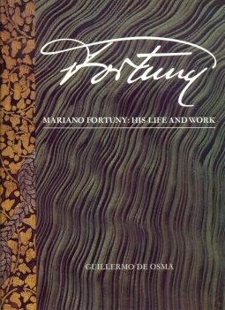 Mariano Fortuny: His Life and Work Guillermo De Osma