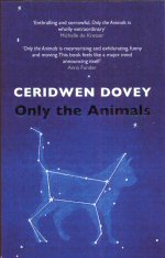 Only the Animals Cedidwen Dovey