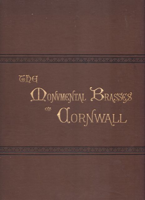 The Monumental Brasses of Cornwall Edwin Hadlow Wise Dunkin