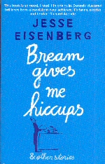 Bream Gives me Hiccups Jesse Eisenberg