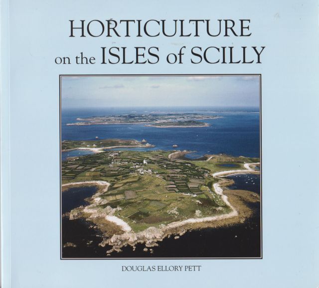 Horticulture on the Isles of Scilly Douglas Ellory Pett