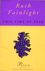This Time of Year Ruth Fainlight