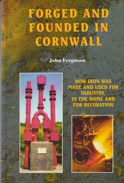 Forged and Founded in Cornwall John Ferguson