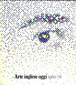 Arte Ingese Oggi 1960-76 Gerald Forty (introduces)