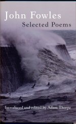 John Fowles - Selected Poems Adam Thorpe (edits)