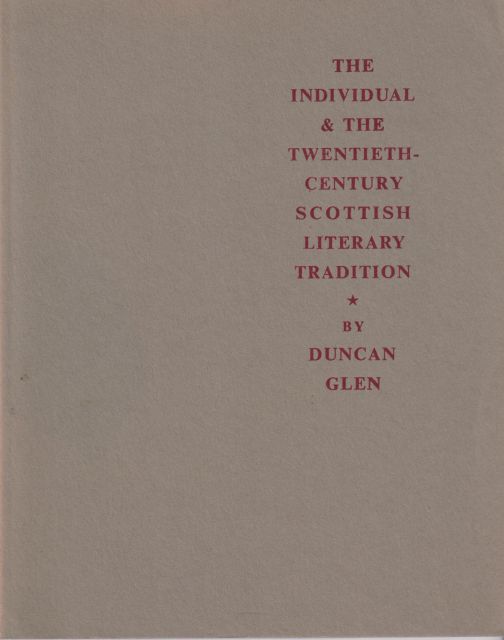 The Individual & the Twentieth-Century Scottish Literary Tradition Duncan Glen