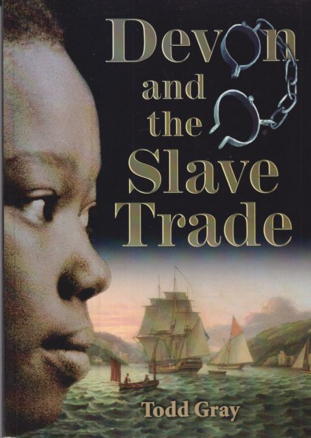 Devon and the Slave Trade Todd Gray