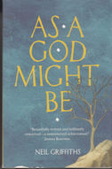 As a God Might Be Neil Griffiths