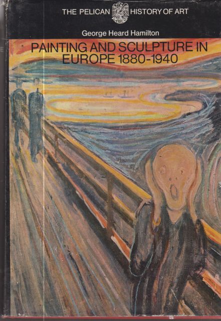 Painting and Sculpture in Europe 1880-1940 George Heard Hamilton