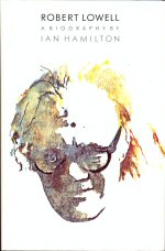 Robert Lowell - a Biography Ian Hamilton
