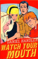 Watch Your Mouth Daniel Handler