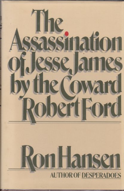 The Assassination of Jesse James by the Coward Robert Ford Roy Hansen