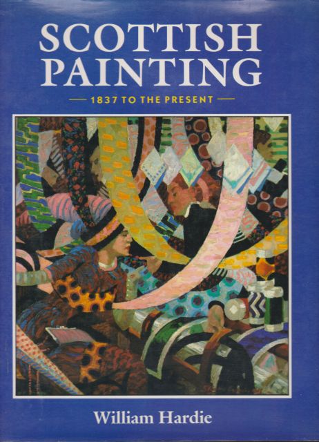 Scottish Painting 1837 to the Present William Hardie