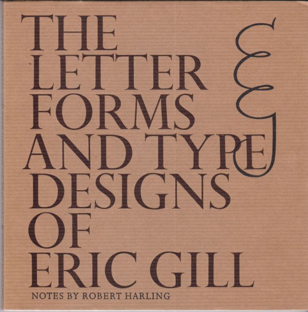 The Letter Forms and Type Designs of Eric Gill Robert Harling