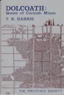 Dolcoath: Queen of Cornish Mines T.R Harris