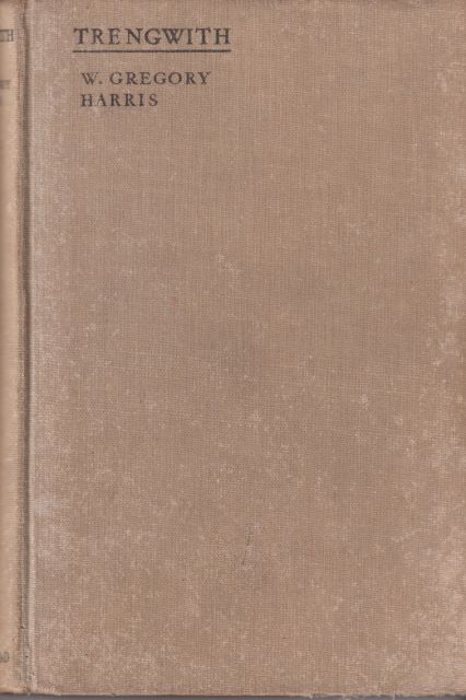 Trengwith - A Chronicle of Clerical and Social Life in West Cornwall Gregory Harris