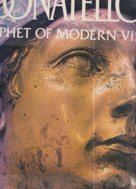 Donatello - Prophet of Modern Vision Frederick Hartt