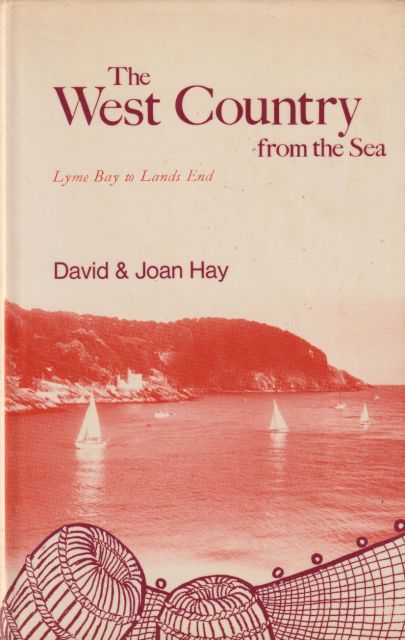 The West Country from the Sea - Lyme Bay to Lands End David Hay