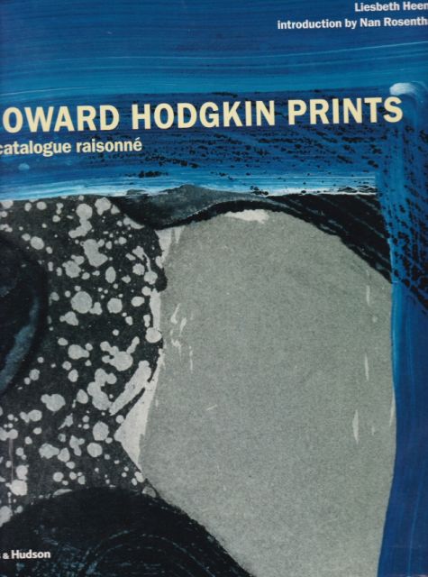 Howard Hodgkin Prints - A Catalogue Raisonne Liesbeth Heenk