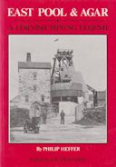 East Pool & Agar - A Cornish Mining Legend Philip Heffer