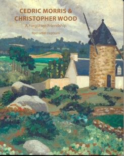 Cedric Morris & Christopher Wood - A Forgotten Friendship Nathaniel Hepburn