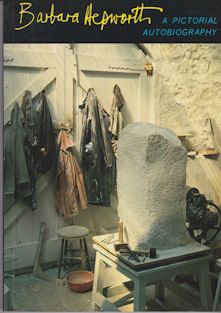 A Pictorial Autobiography Barbara Hepworth