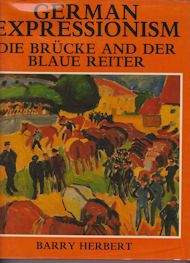 German Expressionism - Die Brucke and der Blaue Reiter Barry Herbert