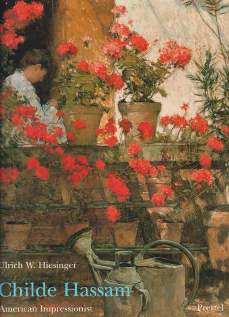 Childe Hassam - American Impressionist Ulrich W Hiesinger