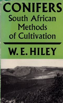 Conifers - South African Methods of Cultivation W.E. Hiley