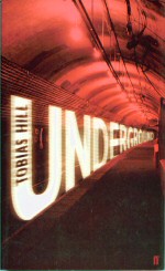 Underground Tobias Hill