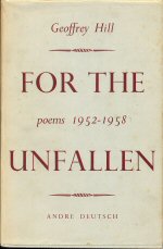 For the Unfallen: Poems 1952 - 1958 Geoffrey Hill