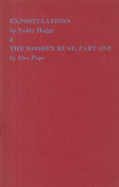 Exopostulations (Teddy Hogge) & The Wooden Muse, Part One (Alex Pope) Teddy Hogge