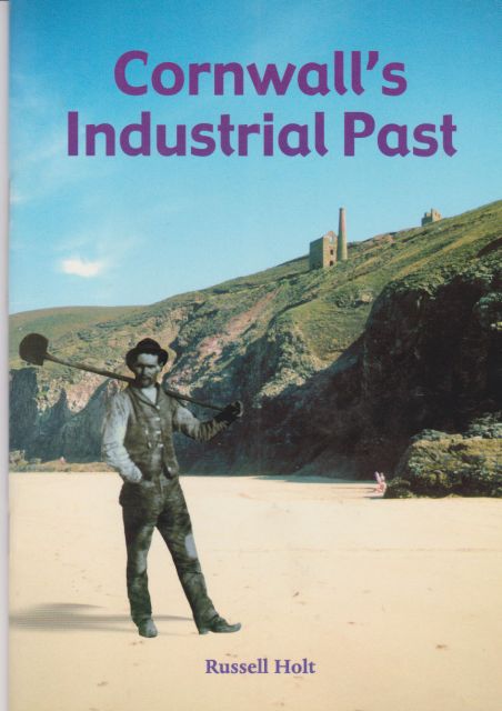 Cornwall's Industrial Past Russell Holt